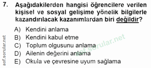 7. soru: Aşağıdakilerden hangisi öğrencilere verilen kişisel ve sosyal gelişime yönelik bilgilerle kazandırılacak kazanımlarda…