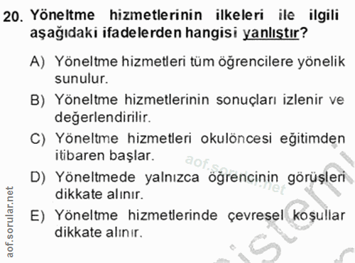 20. soru: Yöneltme hizmetlerinin ilkeleri ile ilgili aşağıdaki ifadelerden hangisi yanlıştır? A) Yöneltme hizmetleri tüm öğrenc…