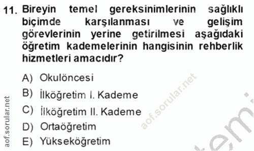 11. soru: Bireyin temel gereksinimlerinin saglıklı biçimde karşılanması ve gelişim görevlerinin yerine getirilmesi aşağıdaki öğ…