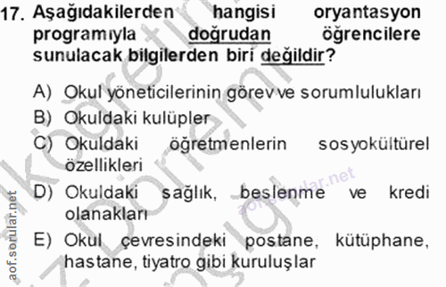 17. soru: Aşağıdakilerden hangisi oryantasyon programiyla doğrudan ogrencilere sunulacak bilgilerden biri değildir? A) Okul yön…