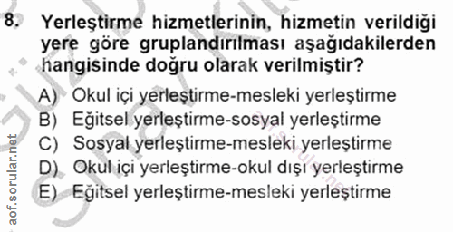 8. soru: Yerleştirme hizmetlerinin, hizmetin verildiği yere göre gruplandırılması aşağıdakilerden hangisinde doğru olarak veri…