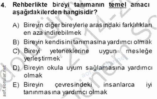 4. soru: Rehberlikte bireyi tanımanın temel amacı aşağıdakilerden hangisidir? A) Bireyin diğer bireylerle aras ındaki farklılı…
