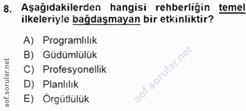 8. soru: Aşağıdakilerden hangisi rehberliğin temel ilkeleriyle bağdaşmayan bir etkinliktir? A) Programlılık B) Güdümlülük C) P…