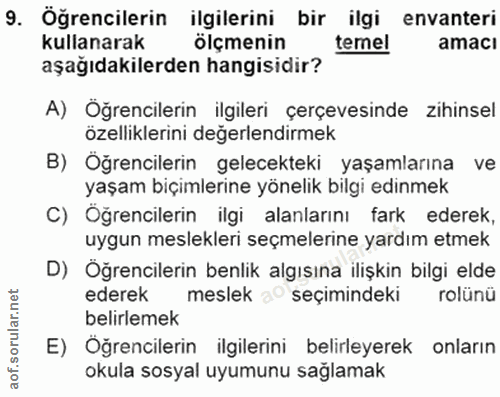 9. soru: Öğrencilerin ilgilerini bir ilgi envanteri kullanarak ölçmenin temel amacı aşağıdakilerden hangisidir? A) Öğrencileri…