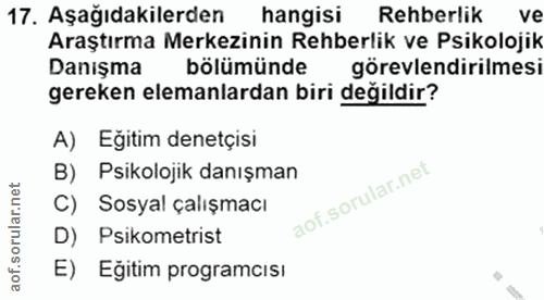 17. soru: Aşağıdakilerden hangisi Rehberlik ve Araştırma Merkezinin Rehberlik ve Psikolojik Danışma bölümünde görevlendirilmesi…
