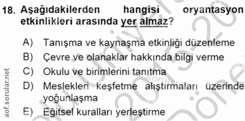 18. soru: Aşağıdakilerden hangisi oryantasyon etkinlikleri arasında yer almaz? A) Tanışma ve kaynaşma etkinliği düzenleme B) Çe…