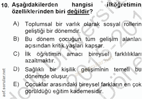 10. soru: Aşağıdakilerden hangisi ilköğretimin özelliklerinden biri değildir? A) Toplumsal bir varlık olarak sosyal rollerin ge…