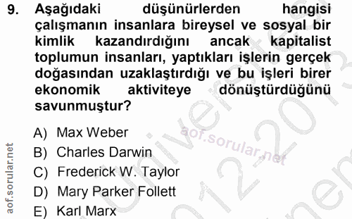 9. soru: Aşağıdaki düşünürlerden hangisi çalışmanın insanlara bireysel ve sosyal bir kimlik kazandırdığını ancak kapitalist to…