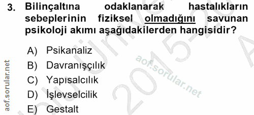 3. soru: Bilinçaltına odaklanarak hastalıkların sebeplerinin fiziksel olmadığını savunan psikoloji akımı aşağıdakilerden hangi…