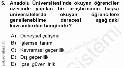 5. soru: Anadolu Üniversitesi'nde okuyan öğrenciler üzerinde yapılan bir araştırmanın başka üniversitelerde okuyan öğrencilere…