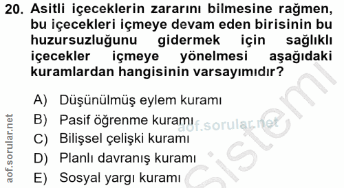 20. soru: Asitli içeceklerin zararını bilmesine rağmen, bu içecekleri içmeye devam eden birisinin bu huzursuzluğunu gidermek iç…