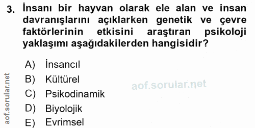 3. soru: Insanı bir hayvan olarak ele alan ve insan davranışlarını açıklarken genetik ve çevre faktörlerinin etkisini araştıra…