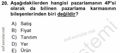 20. soru: Aşağıdakilerden hangisi pazarlamanın 4P'si olarak da bilinen pazarlama karmasının bileşenlerinden biri değildir? A) S…