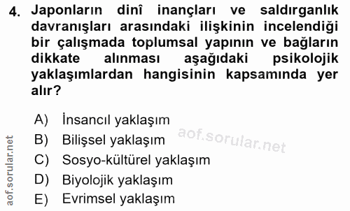 4. soru: Japonların dinî inançları ve saldırganlık davranışları arasındaki ilişkinin incelendiği bir çalışmada toplumsal yapın…