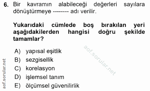 6. soru: Bir kavramın alabileceği değerleri sayılara dönüştürmeye -- adı verilir. Yukarıdaki cümlede boş bırakılan yeri aşağıd…
