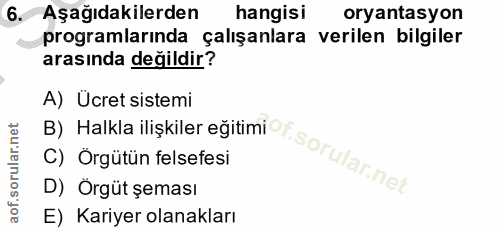 6. soru: Aşağıdakilerden hangisi oryantasyon programlarında çalışanlara verilen bilgiler arasında değildir? A) Ücret sistemi C…