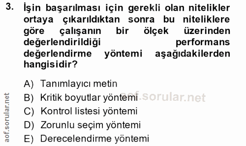 3. soru: İşin başarılması için gerekli olan nitelikler ortaya çıkarıldıktan sonra bu niteliklere göre çalışanın bir ölçek üzer…