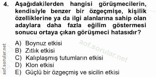 4. soru: Aşağıdakilerden hangisi görüşmecilerin, kendisiyle benzer bir özgeçmişe, kişilik özelliklerine ya da ilgi alanlarına…