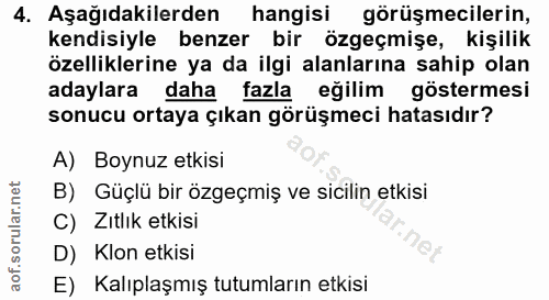 4. soru: Aşağıdakilerden hangisi görüşmecilerin, kendisiyle benzer bir özgeçmişe, kişilik özelliklerine ya da ilgi alanlarına…