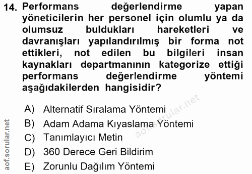 14. soru: Performans değerlendirme yapan yöneticilerin her personel için olumlu ya da olumsuz buldukları hareketleri ve davranı…