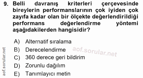 9. soru: Belli davranış kriterleri çerçevesinde bireylerin performanslarının çok iyiden çok zayıfa kadar olan bir ölçekte değe…