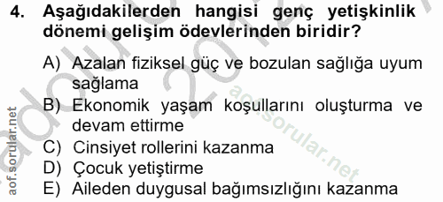 4. soru: Aşağıdakilerden hangisi genç yetişkinlik dönemi gelişim ödevlerinden biridir? A) Azalan fiziksel güç ve bozulan sağlı…