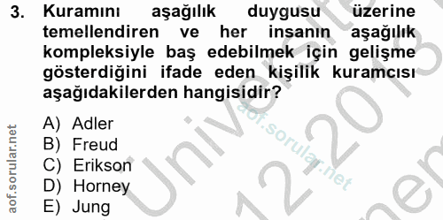 3. soru: Kuramını aşağılık duygusu üzerine temellendiren ve her insanın aşağılık kompleksiyle baş edebilmek için gelişme göste…