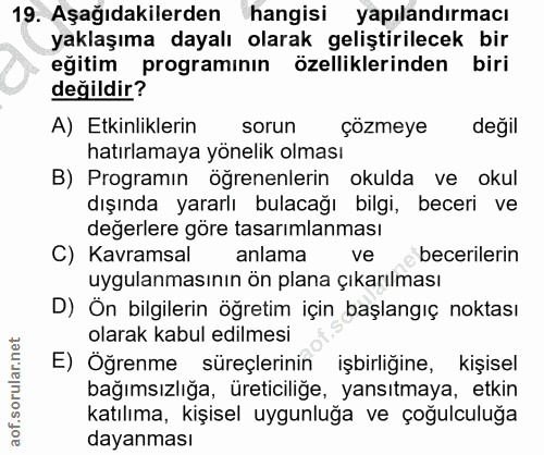 19. soru: Aşağıdakilerden hangisi yapılandırmacı yaklaşıma dayalı olarak geliştirilecek bir eğitim programının özelliklerinden…