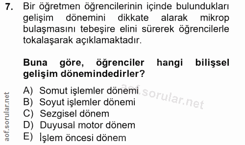 7. soru: Bir öğretmen öğrencilerinin içinde bulundukları gelişim dönemini dikkate alarak mikrop bulaşmasını tebeşire elini sür…