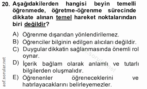 20. soru: Aşağıdakilerden hangisi beyin temelli öğrenmede, öğretme-öğrenme sürecinde dikkate alınan temel hareket noktalarından…