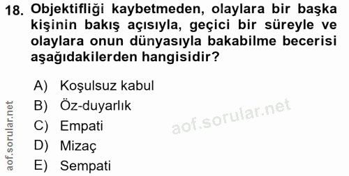 18. soru: Objektifliği kaybetmeden, olaylara bir başka kişinin bakış açısıyla, geçici bir süreyle ve olaylara onun dünyasıyla b…