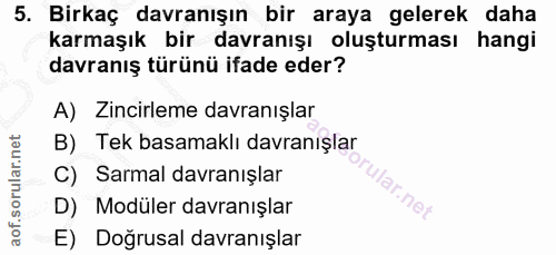 5. soru: Birkaç davranışın bir araya gelerek daha karmaşık bir davranışı oluşturması hangi davranış türünü ifade eder? A) Zinc…