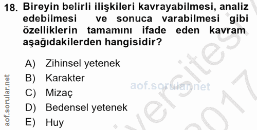 18. soru: Bireyin belirli ilişkileri kavrayabilmesi, analiz edebilmesi ve sonuca varabilmesi gibi özelliklerin tamaminı ifade e…