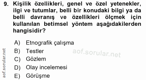 9. soru: Kişilik özellikleri, genel ve özel yetenekler, ilgi ve tutumlar, belli bir konudaki bilgi ya da belli davranış ve öze…