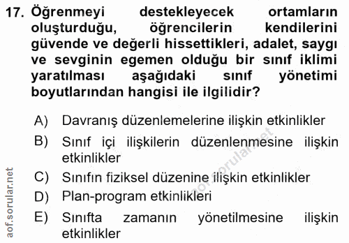 17. soru: Öğrenmeyi destekleyecek ortamların oluşturduğu, ögrencilerin kendilerini güvende ve değerli hissettikleri, adalet, sa…