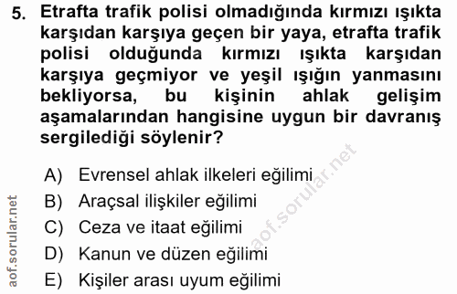 5. soru: Etrafta trafik polisi olmadığında kırmızı ışıkta karşıdan karşıya geçen bir yaya, etrafta trafik polisi olduğunda kır…