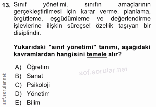 13. soru: Sinıf yönetimi, sınıfin amaçlarının gerçekleştirilmesi için karar verme, planlama, örgütleme, eşgüdümleme ve değerlen…