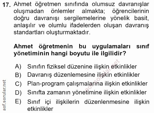 17. soru: Ahmet öğretmen sınıfında olumsuz davranışlar oluşmadan önlemler almakta; öğrencilerinin doğru davranışı sergilemeleri…