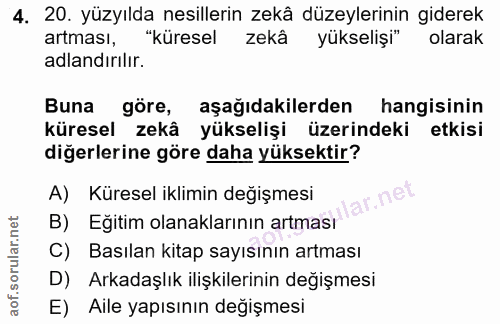 4. soru: 20. yüzyılda nesillerin zekâ düzeylerinin giderek artması, "küresel zekâ yükselişi" olarak adlandırilir. Buna göre, a…