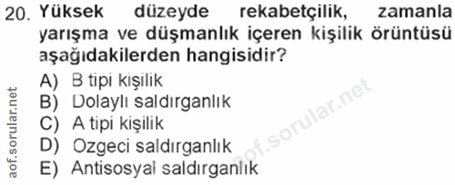 20. soru: Yüksek düzeyde rekabetçilik, zamanla yarışma ve düşmanlık içeren kişilik örüntüsü aşağıdakilerden hangisidir? A) B ti…