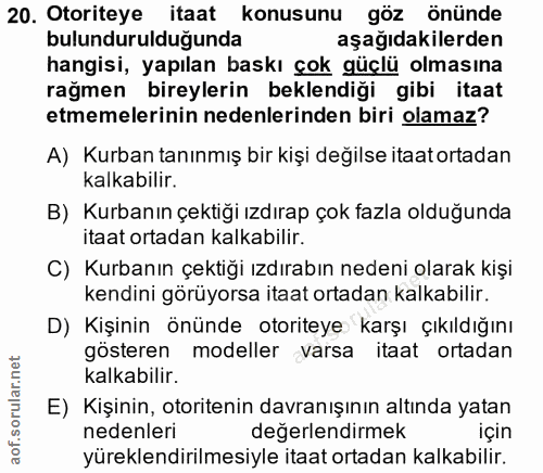 20. soru: Otoriteye itaat konusunu göz önünde bulundurulduğunda aşağıdakilerden hangisi, yapılan baskı çok güçlü olmasına ragme…