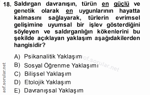 18. soru: Saldırgan davranışın, türün en güçlü ve genetik olarak en uygunlarının hayatta kalmasını sağlayarak, türlerin evrimse…
