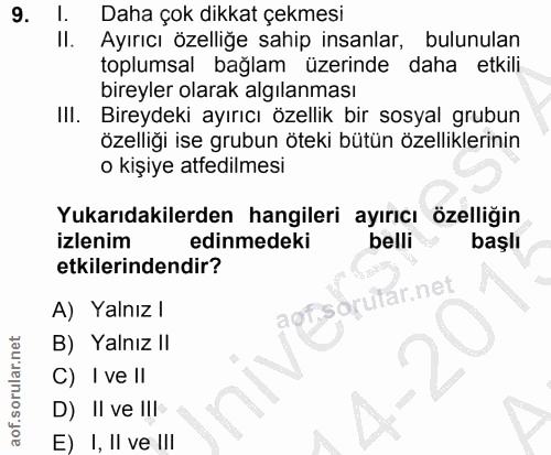 9. soru: l. Daha çok dikkat çekmesi Il. Ayırıcı özelliğe sahip insanlar, bulunulan toplumsal bağlam üzerinde daha etkili birey…