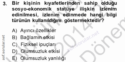 3. soru: Bir kişinin kıyafetlerinden sahip olduğu sosyo-ekonomik statüye ilişkin izlenim edinilmesi, izlenim edinmede hangi bi…