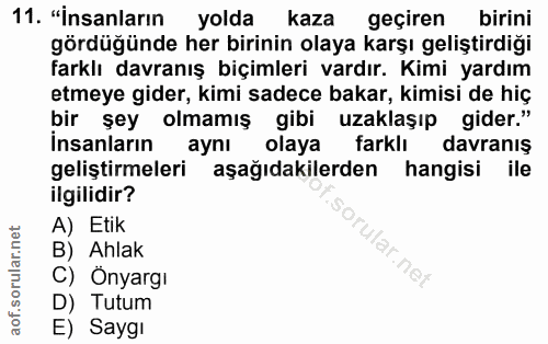 11. soru: "İnsanların yolda kaza geciren | birini gördüğünde her birinin olaya karşı geliştirdiği farklı davranış biçimleri var…