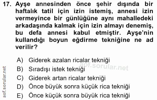 17. soru: Ayşe annesinden önce şehir dışında bir haftalık tatil için izin istemiş, annesi izin vermeyince bir günlüğüne aynı ma…