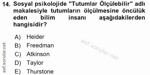 14. soru: Sosyal psikolojide "Tutumlar Ölçülebilir" adlı makalesiyle tutumların ölçülmesine öncülük eden bilim insanı aşağıdaki…