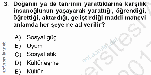 3. soru: Doğanın ya da tanrının yarattıklarına karşılık insanoğlunun yaşayarak yarattığı, öğrendiği, öğrettiği, aktardığı, gel…