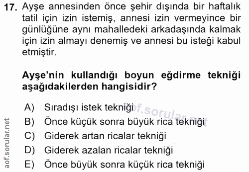 17. soru: Ayşe annesinden önce şehir dışında bir haftalık tatil için izin istemiş, annesi izin vermeyince bir günlüğüne aynı ma…