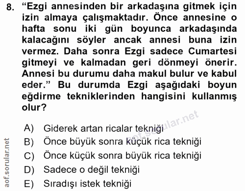 8. soru: "Ezgi annesinden bir arkadaşına gitmek için izin almaya çalışmaktadır. Önce annesine o hafta sonu iki gün boyunca ark…